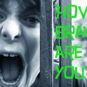 How brave are you? Test how easily scared you are by taking our quiz